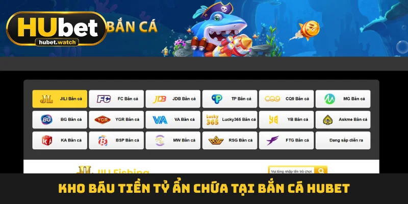 Kho báu tiền tỷ ẩn chứa tại bắn cá HUBET