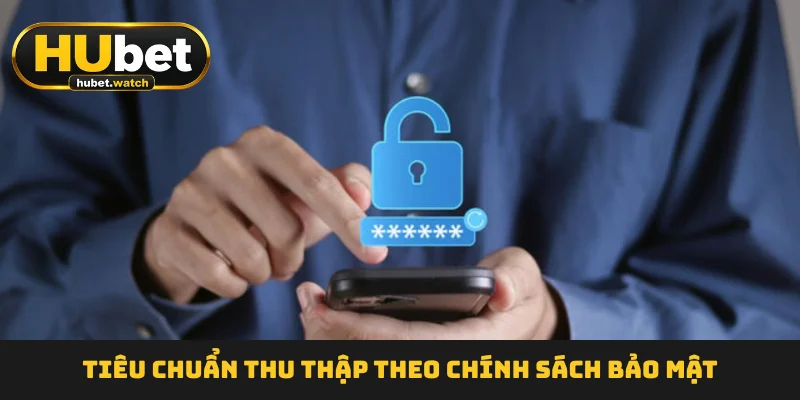 Tiêu chuẩn thu thập theo chính sách bảo mật